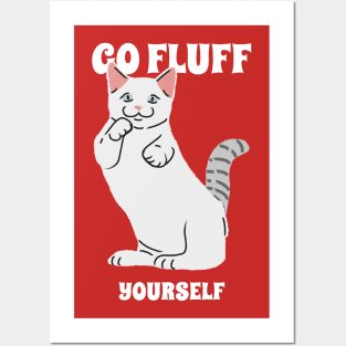 Go Fluff Yourself Posters and Art